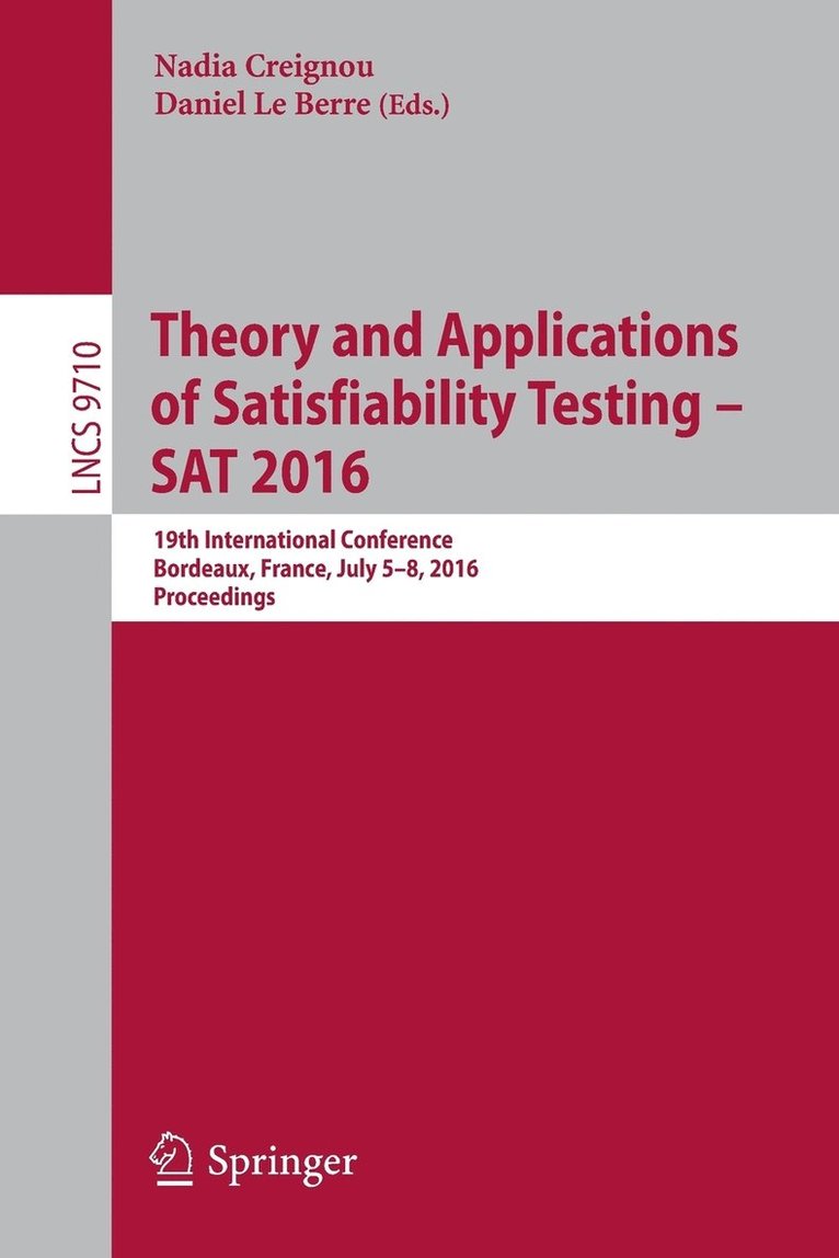 Theory and Applications of Satisfiability Testing  SAT 2016 1