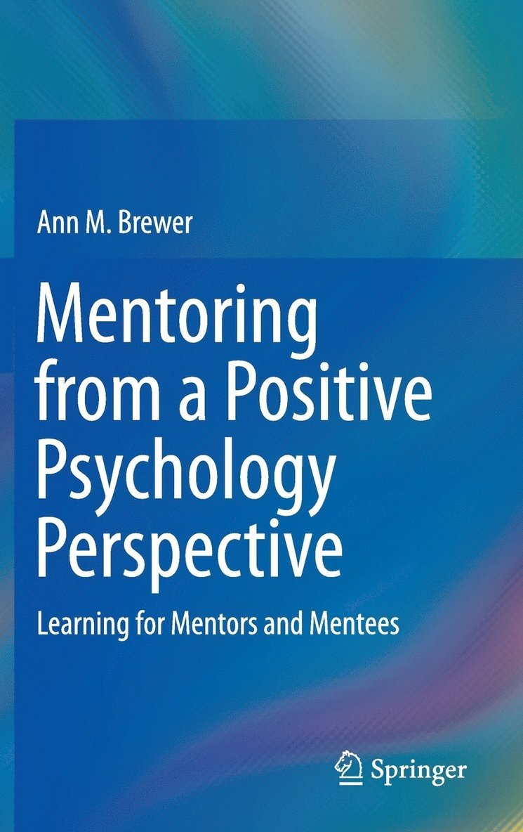Mentoring from a Positive Psychology Perspective 1