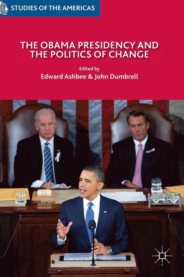 The Obama Presidency and the Politics of Change 1