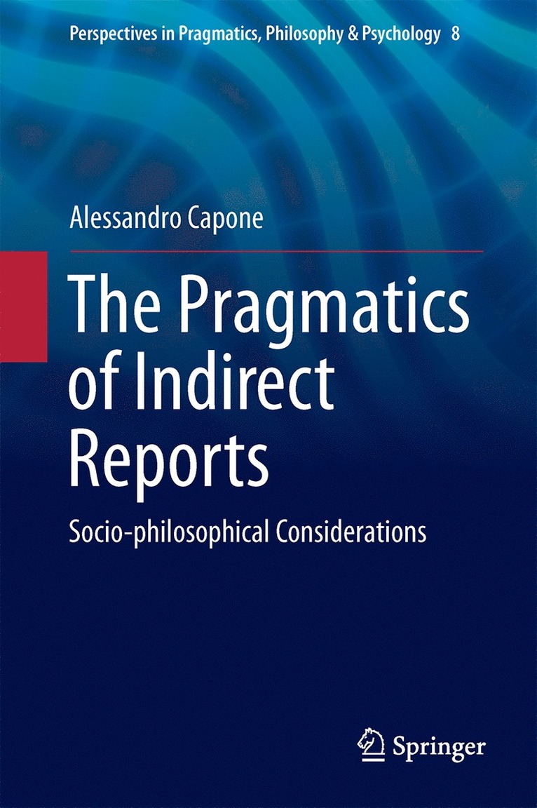 Alessandro Capone - Pragmatics of Indirect Reports, Inbunden