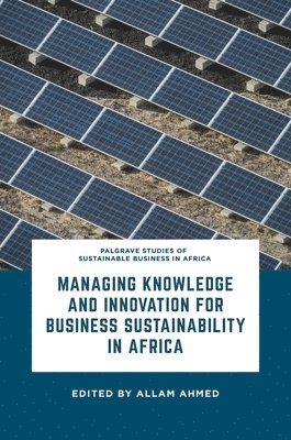 Managing Knowledge and Innovation for Business Sustainability in Africa 1