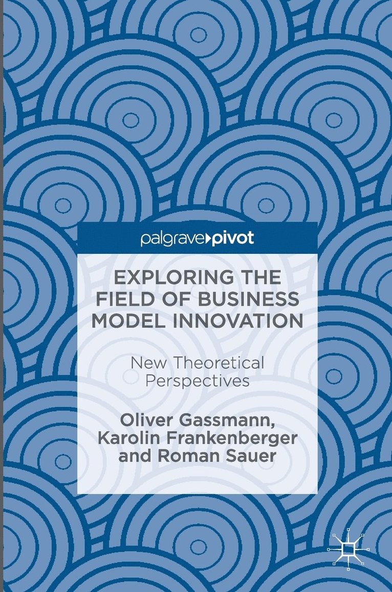 Exploring the Field of Business Model Innovation 1