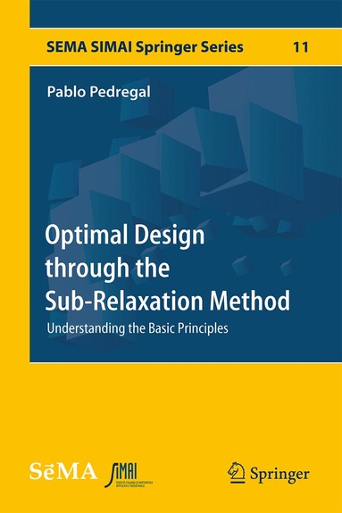 Pablo Pedregal - Optimal Design through the Sub-Relaxation Method, Inbunden