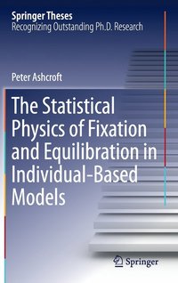 bokomslag The Statistical Physics of Fixation and Equilibration in Individual-Based Models