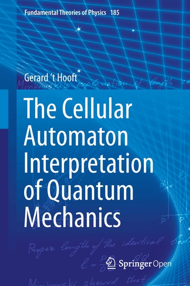 Gerard 't Hooft - Cellular Automaton Interpretation of Quantum Mechanics, Inbunden
