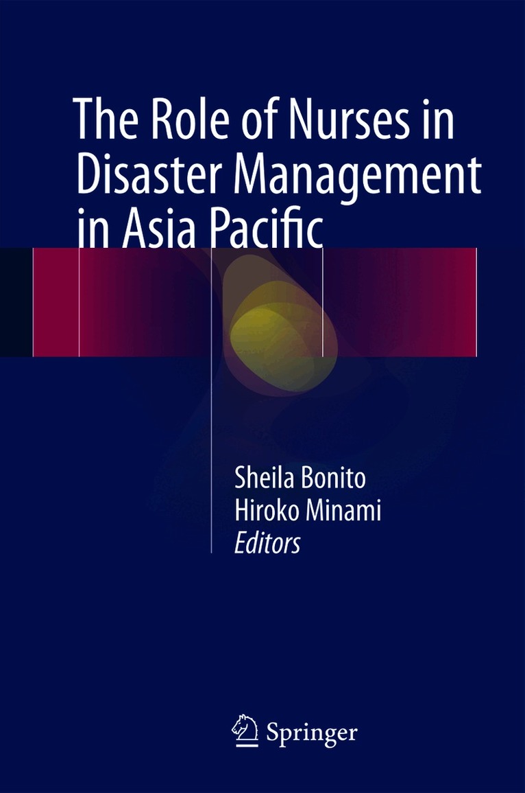 Sheila Bonito, Hiroko Minami - Role of Nurses in Disaster Management in Asia Pacific, Inbunden