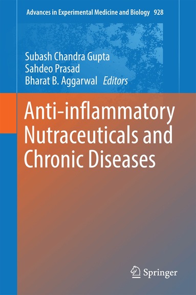 Subash Chandra Gupta, Sahdeo Prasad, Bharat B. Aggarwal - Anti-inflammatory Nutraceuticals and Chronic Diseases, Inbunden