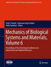 bokomslag Mechanics of Biological Systems and Materials, Volume 6