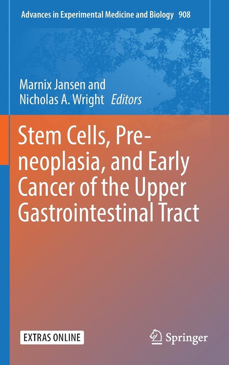 Stem Cells, Pre-neoplasia, and Early Cancer of the Upper Gastrointestinal Tract 1