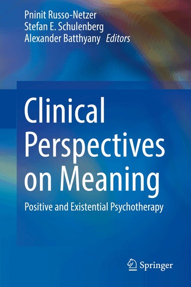 Pninit Russo-Netzer, Stefan E. Schulenberg, Alexander Batthyany - Clinical Perspectives on Meaning, Inbunden