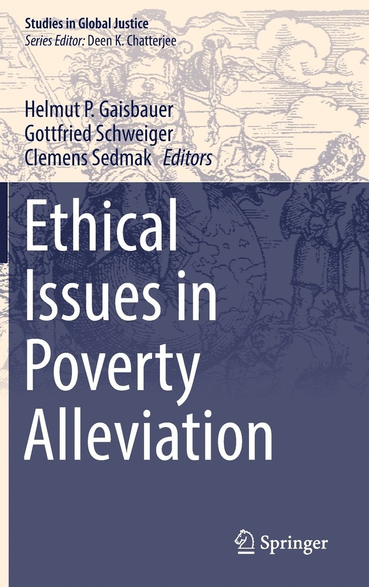 Helmut P. Gaisbauer, Gottfried Schweiger, Clemens Sedmak - Ethical Issues in Poverty Alleviation, Inbunden