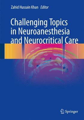 Challenging Topics in Neuroanesthesia and Neurocritical Care 1