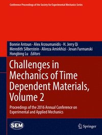 bokomslag Challenges in Mechanics of Time Dependent Materials, Volume 2