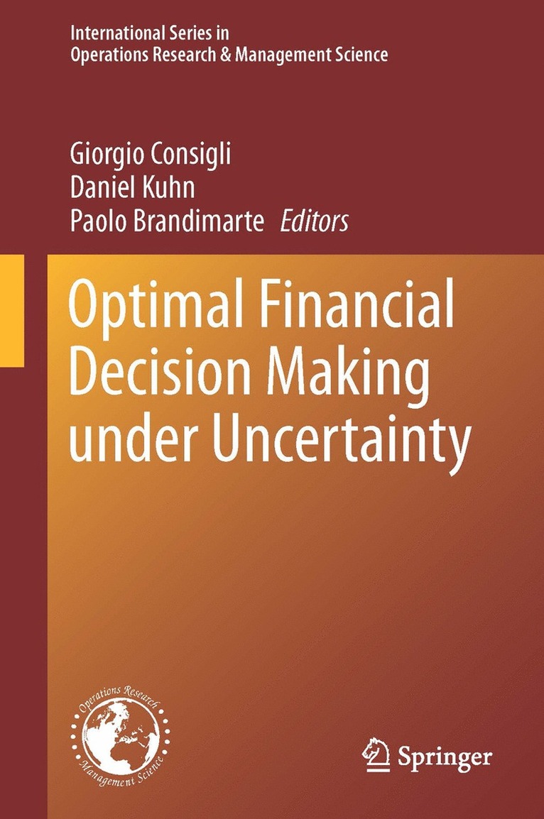 Optimal Financial Decision Making under Uncertainty 1