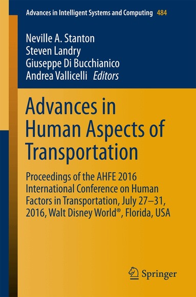 Neville A. Stanton, Steven Landry, Giuseppe Di Bucchianico, Andrea Vallicelli - Advances in Human Aspects of Transportation, Häftad