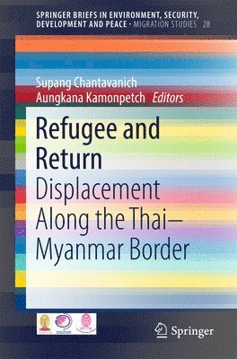 Supang Chantavanich, Aungkana Kamonpetch - Refugee and Return, Häftad