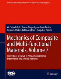 bokomslag Mechanics of Composite and Multi-functional Materials, Volume 7