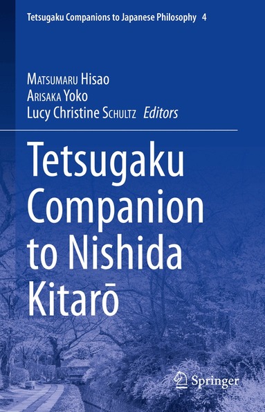 Hisao Matsumaru, Yoko Arisaka, Lucy Christine Schultz - Tetsugaku Companion to Nishida Kitarō, Inbunden