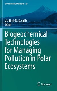 bokomslag Biogeochemical Technologies for Managing Pollution in Polar Ecosystems