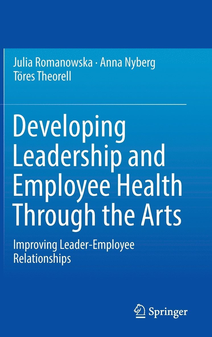Developing Leadership and Employee Health Through the Arts 1