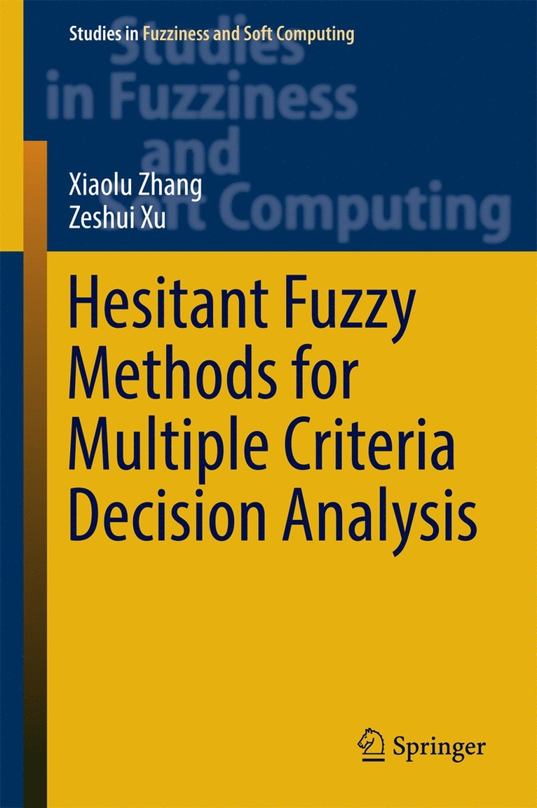 Xiaolu Zhang, Zeshui Xu - Hesitant Fuzzy Methods for Multiple Criteria Decision Analysis, Inbunden