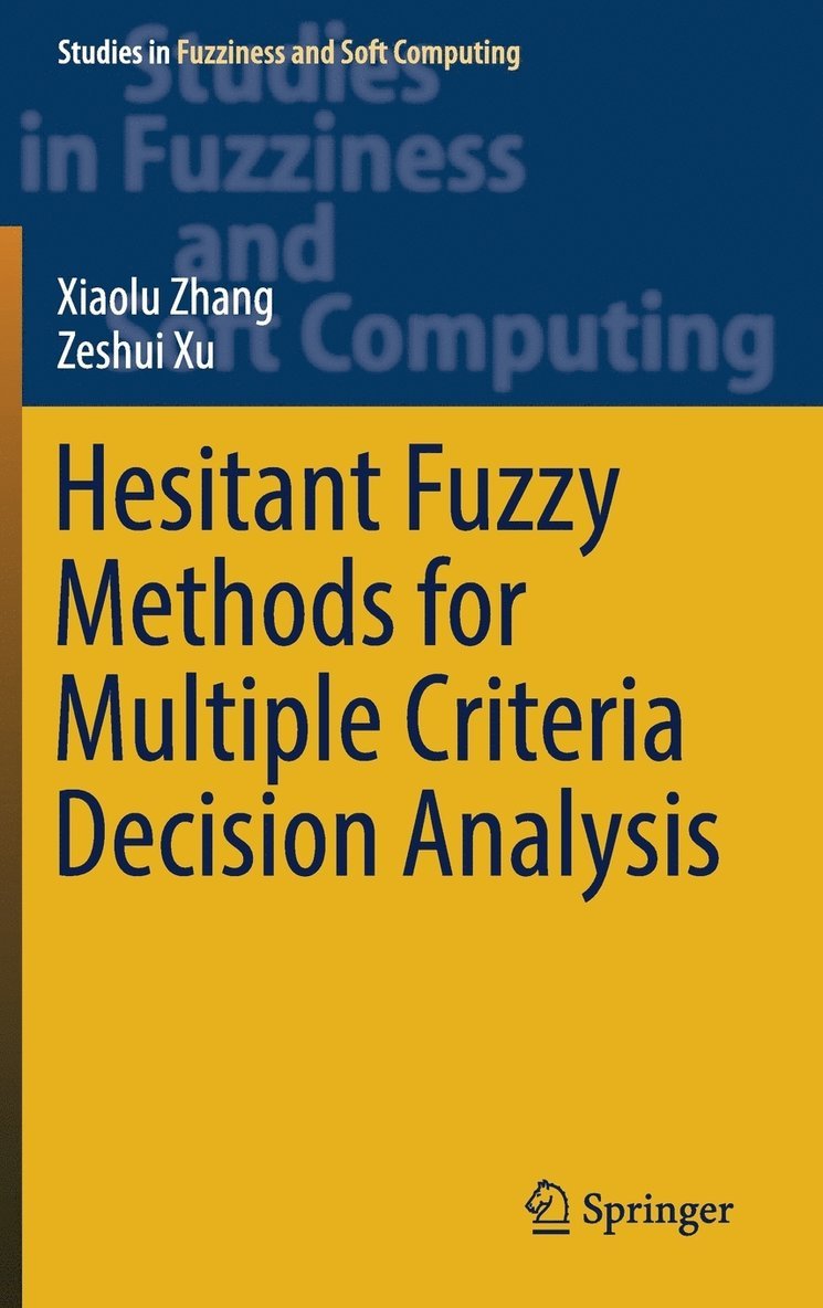 Hesitant Fuzzy Methods for Multiple Criteria Decision Analysis 1