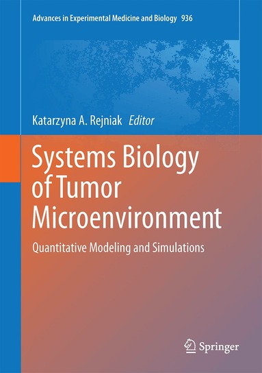 Katarzyna A. Rejniak - Systems Biology of Tumor Microenvironment, Inbunden