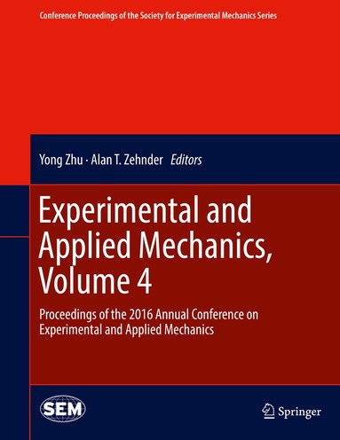 Yong Zhu, Alan T. Zehnder - Experimental and Applied Mechanics, Volume 4, Inbunden