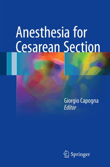 Giorgio Capogna - Anesthesia for Cesarean Section, Inbunden