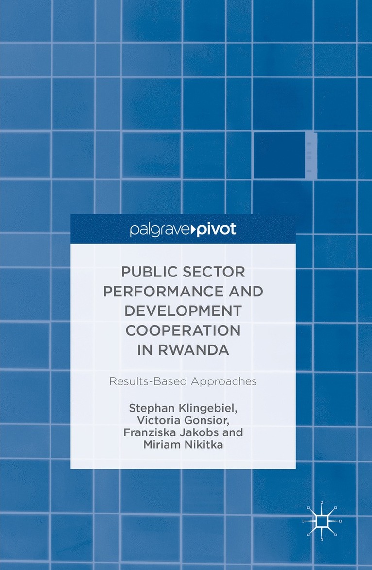 Stephan Klingebiel, Victoria Gonsior, Franziska Jakobs, Miriam Nikitka - Public Sector Performance and Development Cooperation in Rwanda, Inbunden