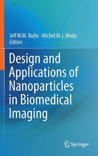 bokomslag Design and Applications of Nanoparticles in Biomedical Imaging