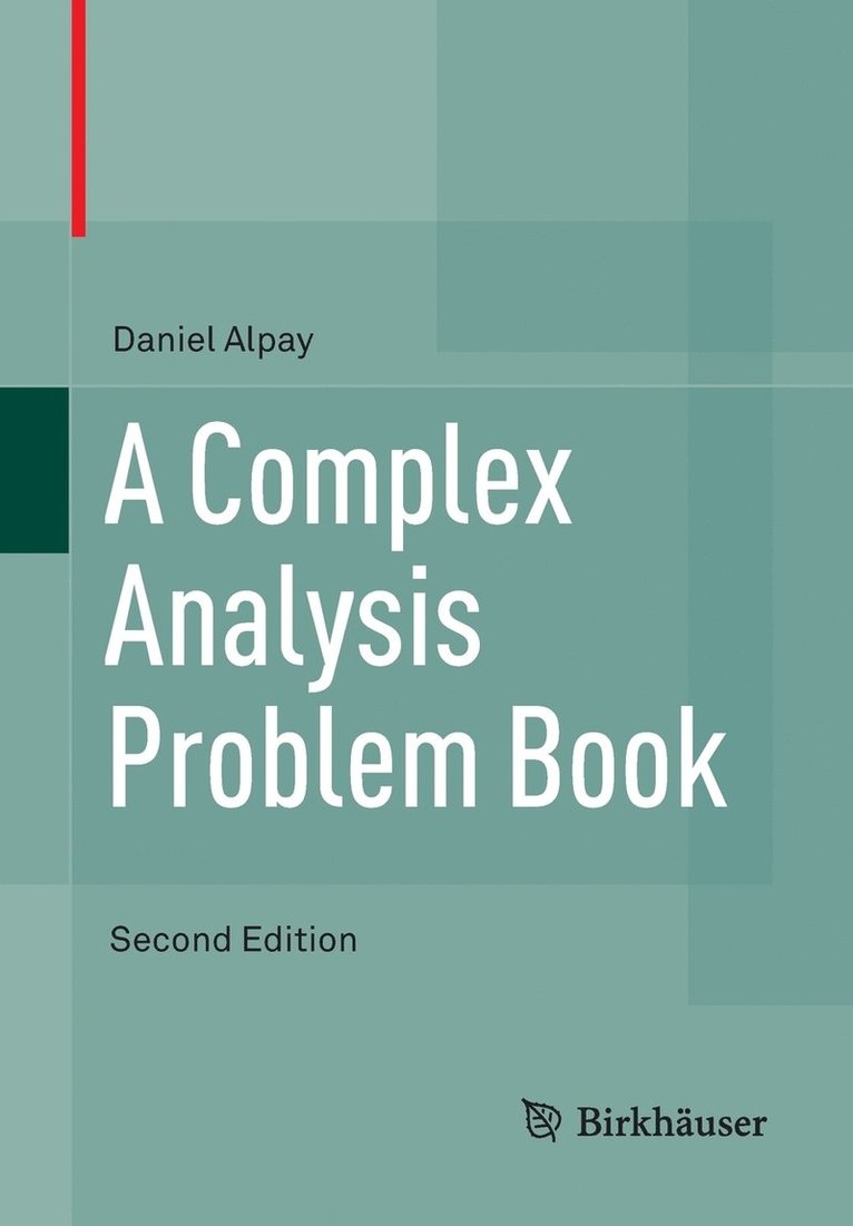 Daniel Alpay - A Complex Analysis Problem Book, Häftad