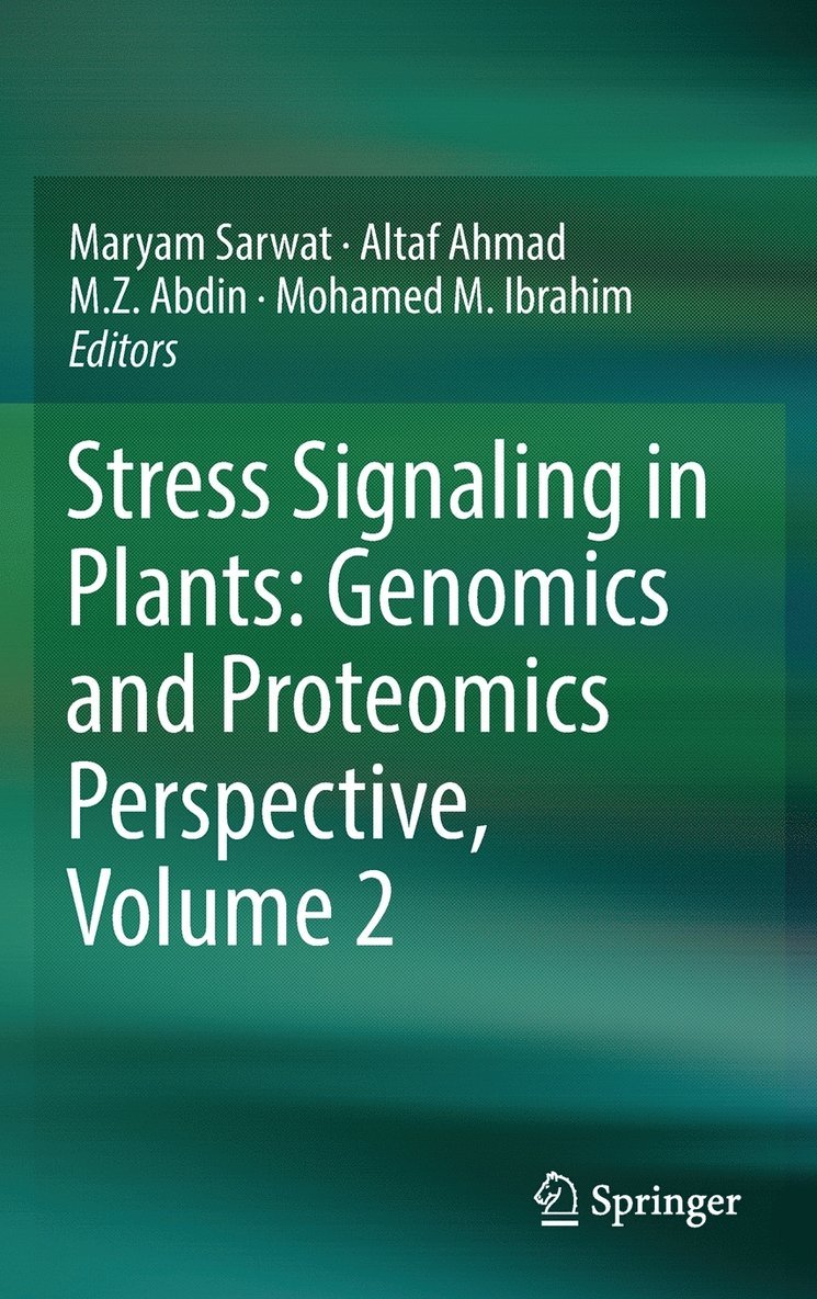 Maryam Sarwat, Altaf Ahmad, M. Z. Abdin, Mohamed M. Ibrahim - Stress Signaling in Plants: Genomics and Proteomics Perspective, Volume 2, Inbunden