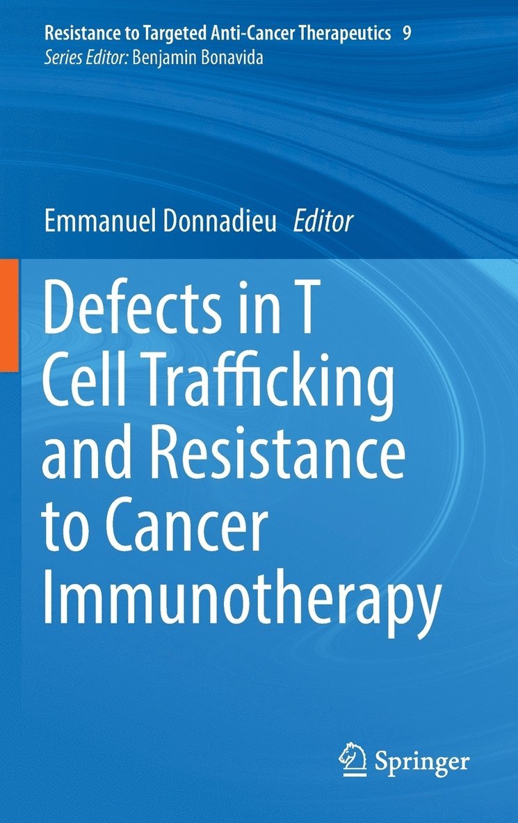 Emmanuel Donnadieu - Defects in T Cell Trafficking and Resistance to Cancer Immunotherapy, Inbunden