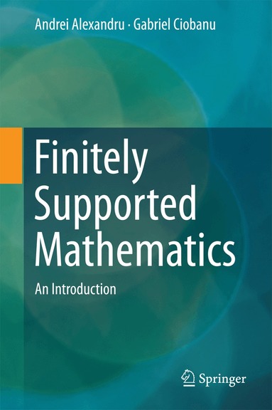Andrei Alexandru, Gabriel Ciobanu - Finitely Supported Mathematics, Inbunden