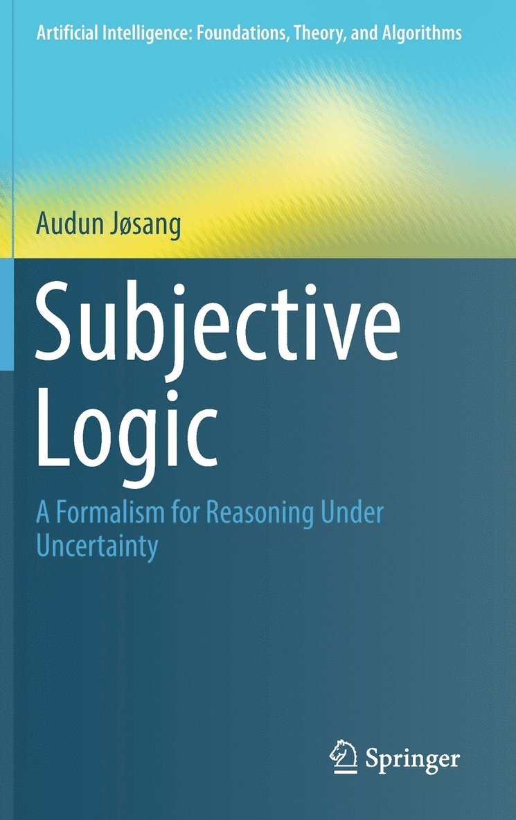 Audun Jøsang - Subjective Logic, Inbunden