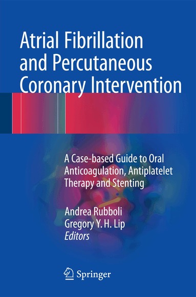 Andrea Rubboli, Gregory Y. H. Lip - Atrial Fibrillation and Percutaneous Coronary Intervention, Inbunden