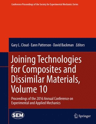 Joining Technologies for Composites and Dissimilar Materials, Volume 10 1