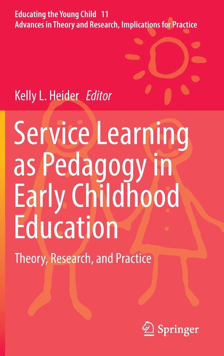 Kelly L. Heider - Service Learning as Pedagogy in Early Childhood Education, Inbunden