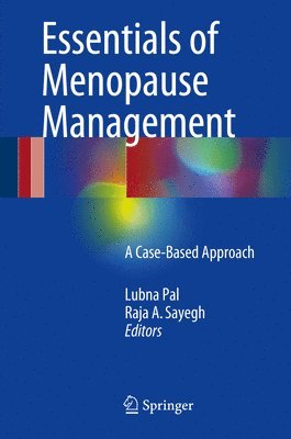 Lubna Pal, Raja A. Sayegh - Essentials of Menopause Management, Inbunden