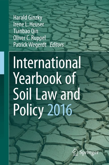 Harald Ginzky, Irene L. Heuser, Tianbao Qin, Oliver C. Ruppel, Patrick Wegerdt - International Yearbook of Soil Law and Policy 2016, Inbunden