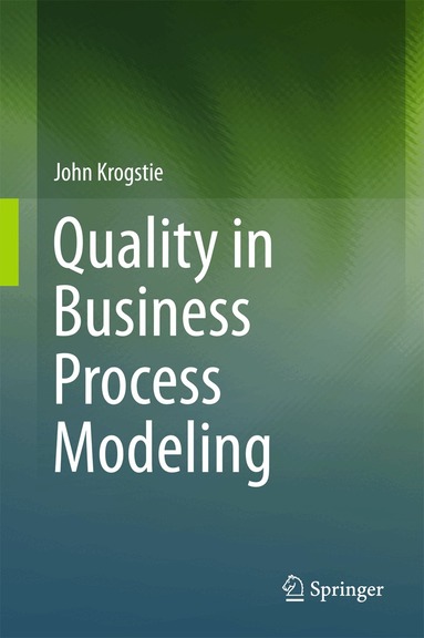 John Krogstie - Quality in Business Process Modeling, Inbunden