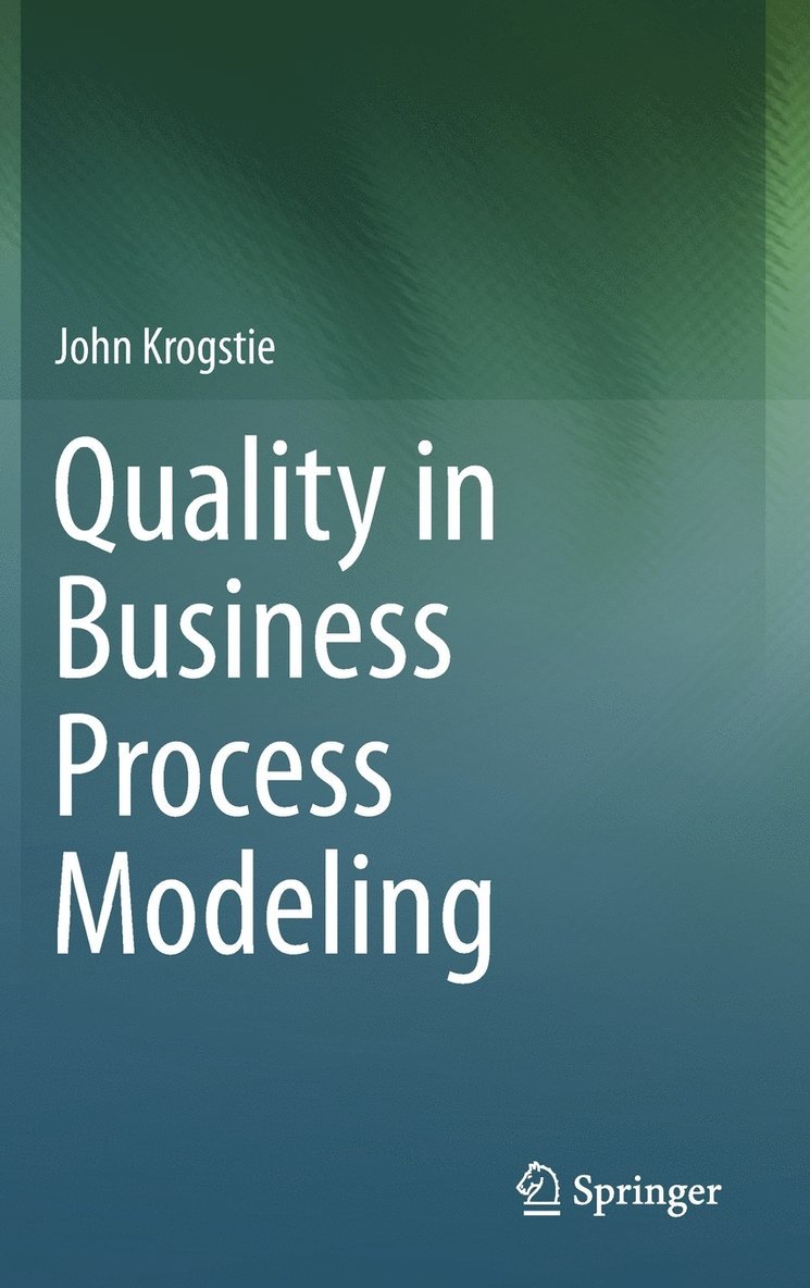 John Krogstie - Quality in Business Process Modeling, Inbunden