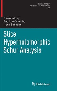 bokomslag Slice Hyperholomorphic Schur Analysis