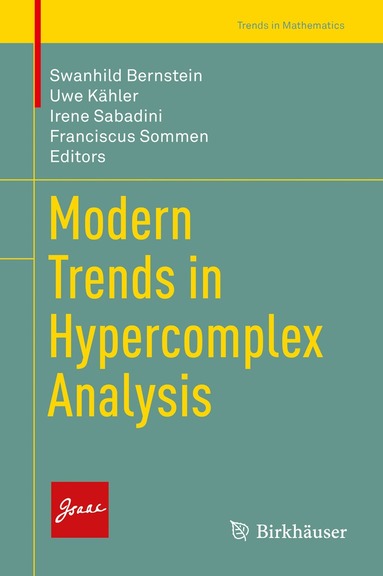 Swanhild Bernstein, Uwe Kähler, Irene Sabadini, Franciscus Sommen - Modern Trends in Hypercomplex Analysis, Inbunden