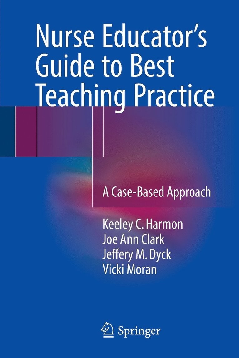 Nurse Educator's Guide to Best Teaching Practice 1