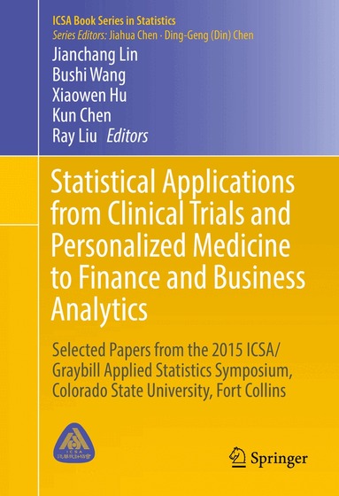 Jianchang Lin, Bushi Wang, Xiaowen Hu, Kun Chen, Ray Liu - Statistical Applications from Clinical Trials and Personalized Medicine to Finance and Business Analytics, Inbunden