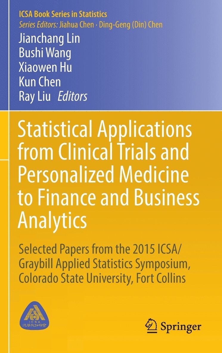Statistical Applications from Clinical Trials and Personalized Medicine to Finance and Business Analytics 1