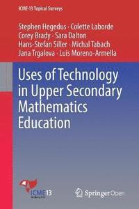bokomslag Uses of Technology in Upper Secondary Mathematics Education
