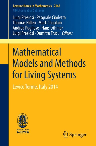 Pasquale Ciarletta, Thomas Hillen, Hans Othmer, Luigi Preziosi, Dumitru Trucu, Luigi Preziosi, Mark Chaplain, Andrea Pugliese - Mathematical Models and Methods for Living Systems, Häftad